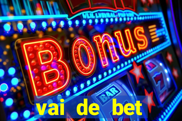 vai de bet plataforma gusttavo lima